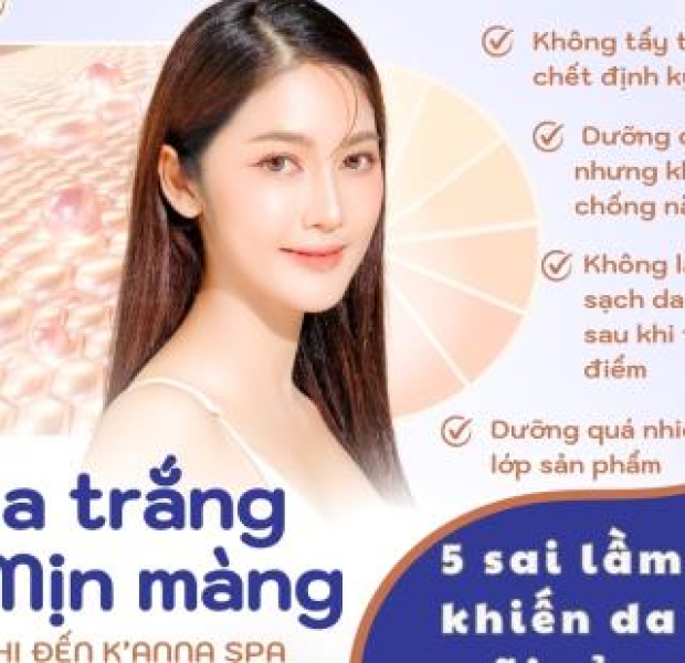 5 Sai Lầm Khiến Da Xỉn Màu Dù Dưỡng Đều – Bí Quyết Giúp Da Sáng Mịn Tự Nhiên Cùng K’anna Spa